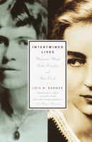 Intertwined Lives: Margaret Mead, Ruth Benedict, and Their Circle