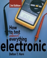 How to Test Almost Everything Electronic