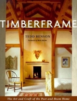 Timberframe: The Art and Craft of the Post-and-Beam Home