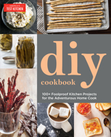 The America's Test Kitchen: DIY Cookbook: Can It, Cure It, Churn It, Brew It