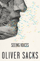 Seeing Voices: A Journey Into the World of the Deaf