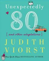 Unexpectedly Eighty: And Other Adaptations