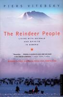 The Reindeer People: Living with Animals and Spirits in Siberia