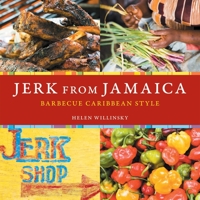 Jerk from Jamaica: Barbecue Caribbean Style