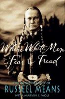 Where White Men Fear to Tread: The Autobiography of Russell Means