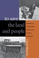 To Save the Land and People: A History of Opposition to Surface Coal Mining in Appalachia