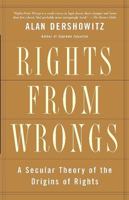 Rights From Wrongs: A Secular Theory of the Origins of Rights