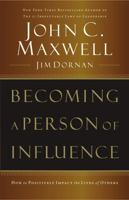 Becoming a Person of Influence: How to Positively Impact the Lives of Others