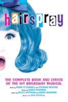 Hairspray: The Complete Book and Lyrics of the Hit Broadway Musical