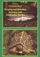 Practical Encyclopedia of Keeping and Breeding Tortoises and Freshwater Turtles