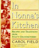 In Nonna's Kitchen: Recipes and Traditions from Italy's Grandmothers