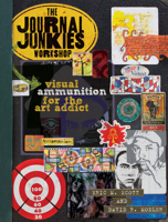 The Journal Junkies Workshop: Visual Ammunition for the Art Addict