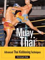 Muay Thai: Advanced Thai Kick Boxing Techniques