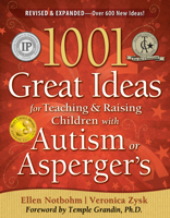 1001 Great Ideas for Teaching and Raising Children with Autism Spectrum Disorders