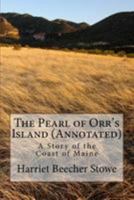 The Pearl of Orr's Island: A Story of the Coast of Maine 1535065516 Book Cover