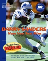 Barry Sanders Now You See Him: His Story in His Own Words