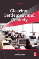 Clearing, Settlement and Custody (Securities Institute Operations Management)