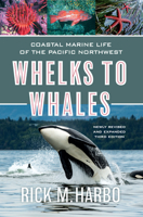 Whelks to Whales: Coastal Marine Life of the Pacific Northwest