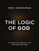 The Logic of God: 52 Christian Essentials for the Heart and Mind