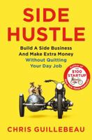 Side Hustle: From Idea to Income in 27 Days