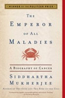 The Emperor of All Maladies: A Biography of Cancer