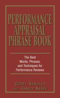 Performance Appraisal Phrase Book: The Best Words, Phrases, and Techniques for Performance Reviews