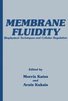 Membrane Fluidity: Biophysical Techniques and Cellular Regulation