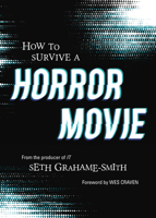 How to Survive a Horror Movie: All the Skills to Dodge the Kills 1594741794 Book Cover