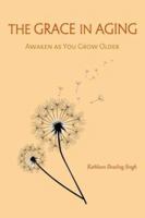 The Grace in Aging: Awaken as You Grow Older