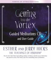 Getting Into the Vortex: The Law of Attraction In Action, Episode XII