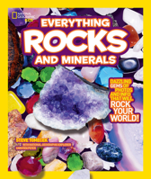 Everything Rocks and Minerals: Dazzling gems of photos and info that will rock your world