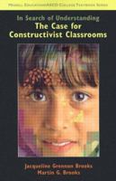 In Search of Understanding: The Case for Constructivist Classrooms