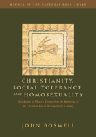 Christianity, Social Tolerance, and Homosexuality: Gay People in Western Europe from the Beginning of the Christian Era to the Fourteenth Century