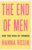 The End of Men: And the Rise of Women