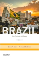 Brazil: Five Centuries of Change  (Latin American Histories)