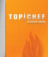 Top Chef: The Quickfire Cookbook