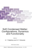 Soft Condensed Matter: Configurations, Dynamics and Functionality (Nato Science Series C: (closed))