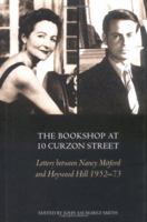 The Bookshop at 10 Curzon St: Letters between Nancy Mitford and Heywood Hill 1952-73 0711224528 Book Cover