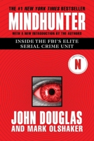 Mind Hunter: Inside the FBI's Elite Serial Crime Unit 0671528904 Book Cover