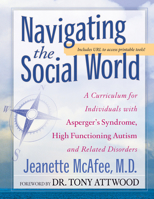 Navigating the Social World: A Curriculum for Individuals with Asperger's Syndrome, High Functioning Autism and Related Disorders