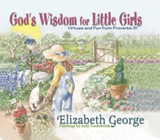 God's Wisdom for Little Girls: Virtues and Fun from Proberbs 31