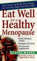 Eat Well for a Healthy Menopause: The Low-Fat, High Nutrition Guide