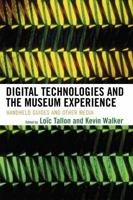 Digital Technologies and the Museum Experience: Handheld Guides and Other Media