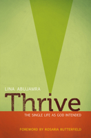 Thrive: The Single Life as God Intended