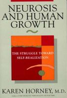 Neurosis and Human Growth: The Struggle Toward Self-Realization