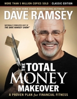 The Total Money Makeover: A Proven Plan for Financial Fitness