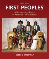 First Peoples: A Documentary Survey of American Indian History