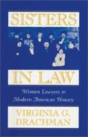 Sisters In Law: Women Lawyers in Modern American History