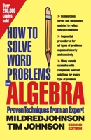 How to Solve Word Problems in Algebra, 2nd Edition (How to Solve Word Problems Series)