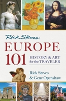 Rick Steves' Europe 101: History and Art for the Traveler (Rick Steves)